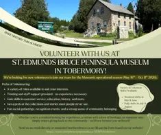 Volunteer recruitment poster for the St. Edmunds Bruce Peninsula Museum in Tobermory, with museum photo and seasonal details.